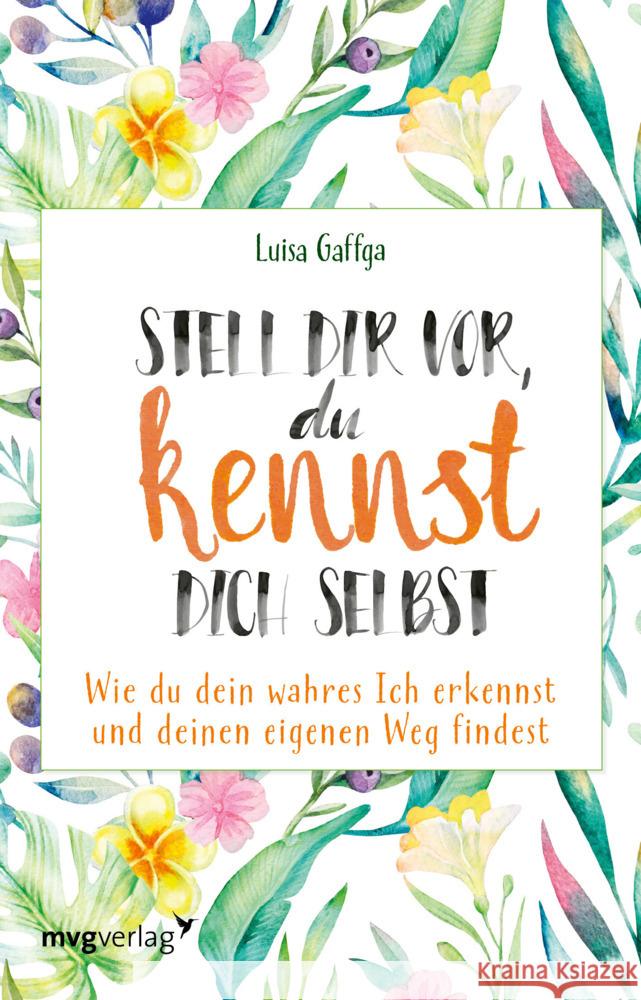 Stell dir vor, du kennst dich selbst Gaffga, Luisa 9783747403488 mvg Verlag - książka