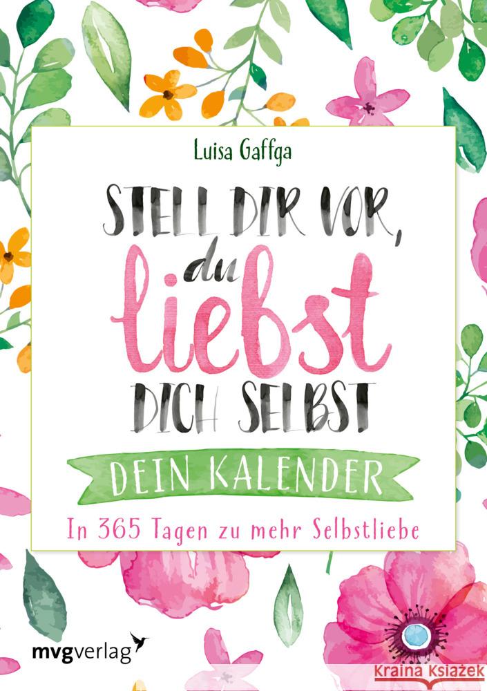 Stell dir vor, du liebst dich selbst - Dein Kalender Gaffga, Luisa 9783747403679 mvg Verlag - książka