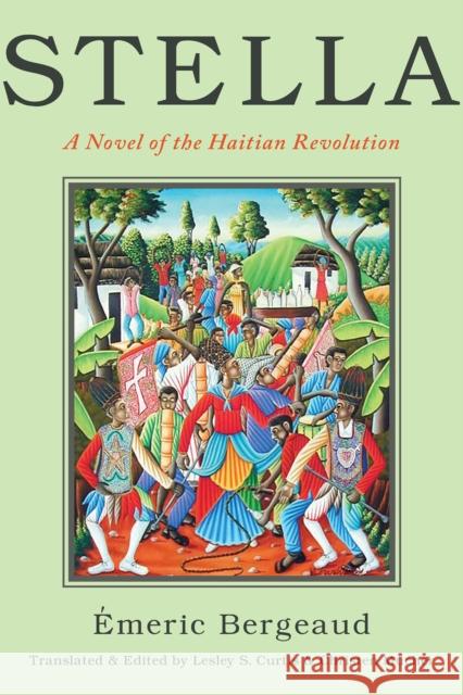 Stella: A Novel of the Haitian Revolution Emeric Bergeaud Lesley Curtis Christen Mucher 9781479866847 New York University Press - książka