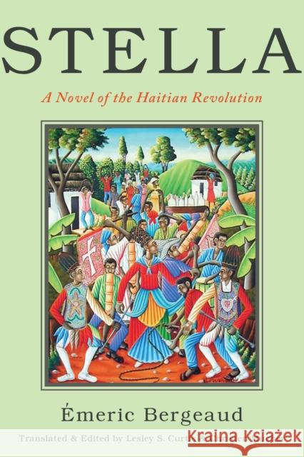 Stella: A Novel of the Haitian Revolution Emeric Bergeaud Lesley Curtis Christen Mucher 9781479892402 New York University Press - książka