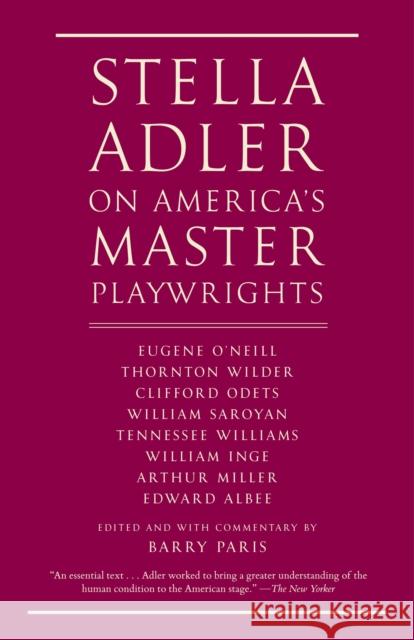 Stella Adler on America's Master Playwrights: Eugene O'Neill, Thornton Wilder, Clifford Odets, William Saroyan, Tennessee Williams, William Inge, Arth Adler, Stella 9780679746997 Vintage Books - książka
