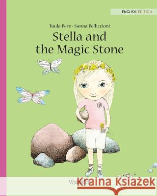 Stella and the Magic Stone Tuula Pere Sanna Pelliccioni Susan Korman 9789527107911 Wickwick Ltd - książka