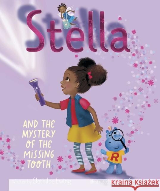 Stella and the Mystery of the Missing Tooth Clothilde Ewing 9781534487871 Simon & Schuster - książka