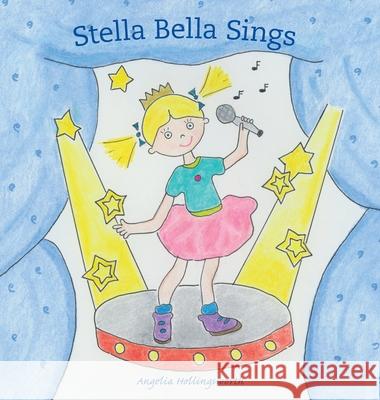 Stella Bella Sings Angelia E. Hollingsworth 9780984397983 Borgo Design - książka