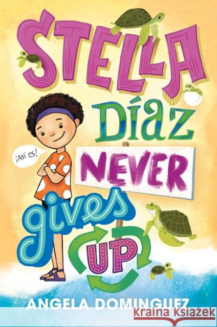 Stella Díaz Never Gives Up Dominguez, Angela 9781250229113 Roaring Brook Press - książka