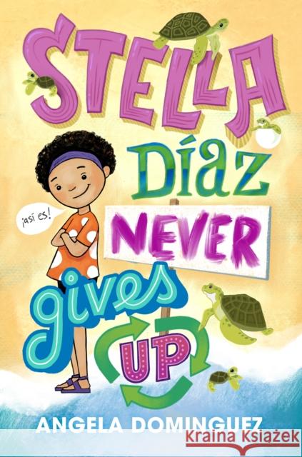 Stella Díaz Never Gives Up Dominguez, Angela 9781250762719 Square Fish - książka