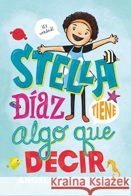 Stella D?az Tiene Algo Que Decir [Spanish Edition] Angela Dominguez Angela Dominguez Angel Antonio Vidal 9781250390745 Roaring Brook Press - książka