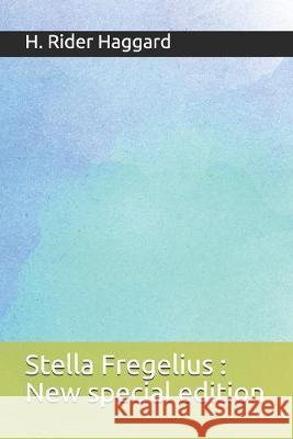 Stella Fregelius: New special edition H. Rider Haggard 9781674869858 Independently Published - książka
