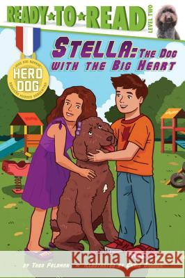 Stella: The Dog with the Big Heart (Ready-To-Read Level 2) Feldman, Thea 9781481422444 Simon Spotlight - książka