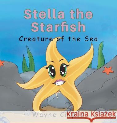 Stella the Starfish Wayne Cripps Tegan Osborne 9781960605368 Creatures of the Sea Publishing - książka