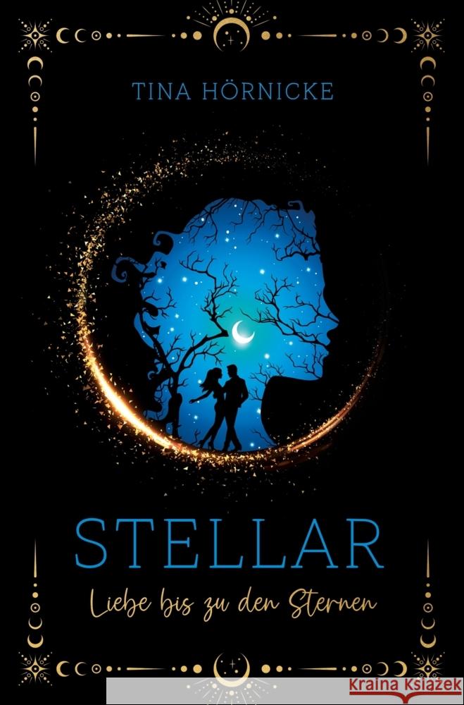 Stellar - Liebe bis zu den Sternen Hörnicke, Tina 9783384330895 tredition - książka