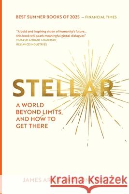 Stellar: A World Beyond Limits and How To Get There James Arbib Tony Seba 9781067046408 James Arbib, Tony Seba - książka