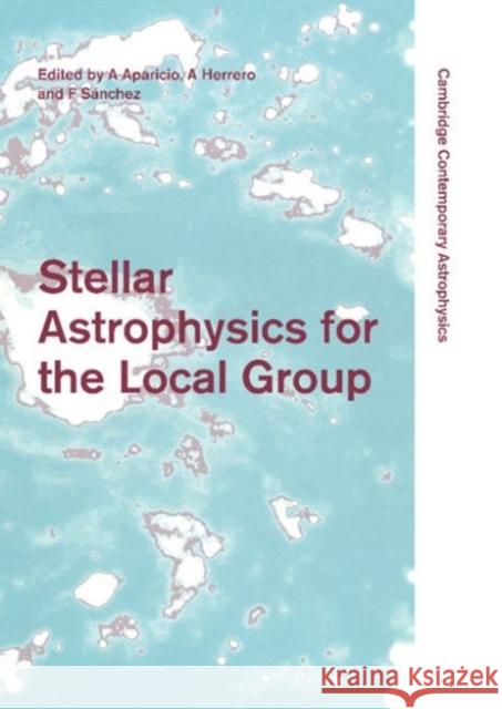 Stellar Astrophysics for the Local Group: VIII Canary Islands Winter School of Astrophysics A. Aparicio (Instituto de Astrofísica de Canarias, Tenerife), A. Herrero (Instituto de Astrofísica de Canarias, Tenerife 9780521632553 Cambridge University Press - książka