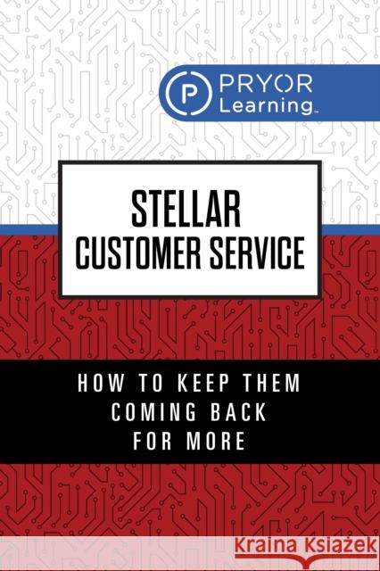 Stellar Customer Service: How to Keep Them Coming Back for More Pryor Learning 9781722507305 G&D Media - książka