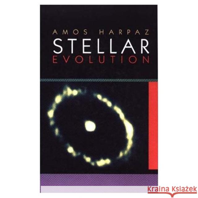 Stellar Evolution Amos Harpaz 9781568810126 AK Peters - książka