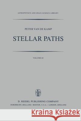 Stellar Paths: Photographic Astrometry with Long-Focus Instruments Pecker, Jean-Claude 9789400984523 Springer - książka