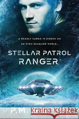Stellar Patrol Ranger P M Griffin   9781645409250 Speaking Volumes - książka