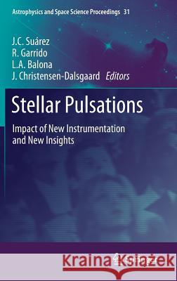 Stellar Pulsations: Impact of New Instrumentation and New Insights Suárez, J. C. 9783642296291 Springer - książka