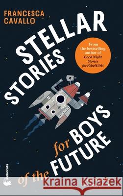 Stellar Stories for Boys of the Future Francesca Cavallo Luis Sa Antony Shugaar 9781953592156 Undercats - książka