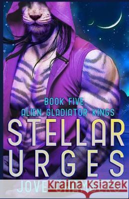 Stellar Urges: a scifi alien romance Jove Chambers 9798837484582 Independently Published - książka