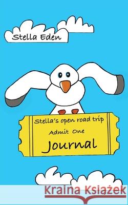 Stella's Open Road Trip Journal Eden, Stella 9781913704728 Stella Eden - książka