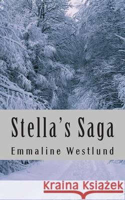 Stella's Saga: Book One Emmaline Westlund 9781492866718 Createspace - książka