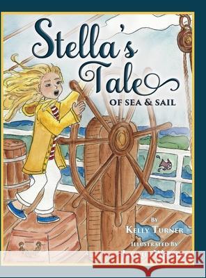 Stella's Tale of Sea and Sail Kelly Turner Jacque Watson 9781733382908 Whisper Sea Company Press - książka