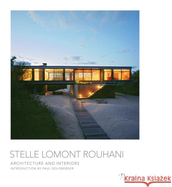 Stelle Lomont Rouhani: Architecture and Interiors Paul Goldberger 9780847899159 Rizzoli International Publications - książka