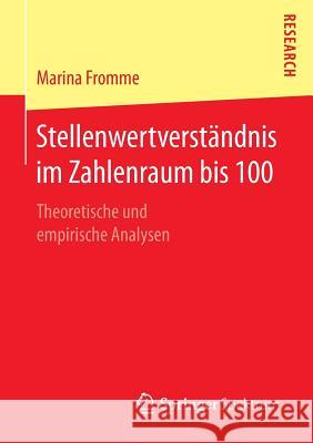 Stellenwertverständnis Im Zahlenraum Bis 100: Theoretische Und Empirische Analysen Fromme, Marina 9783658147747 Springer Spektrum - książka