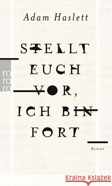 Stellt euch vor, ich bin fort : Roman Haslett, Adam 9783499272172 Rowohlt TB. - książka