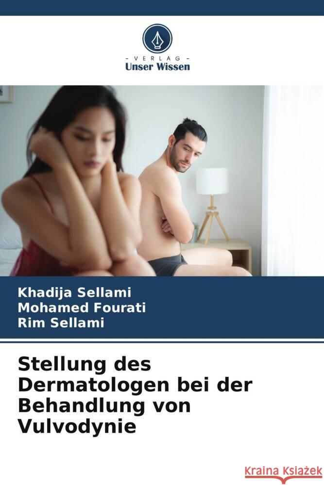 Stellung des Dermatologen bei der Behandlung von Vulvodynie Khadija Sellami Mohamed Fourati Rim Sellami 9786206847892 Verlag Unser Wissen - książka