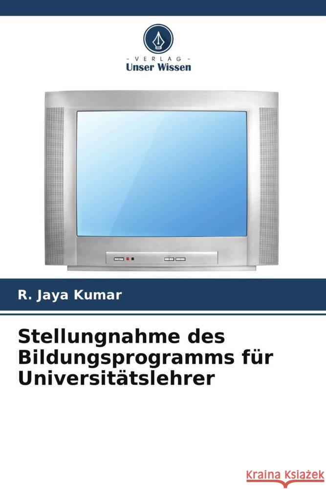 Stellungnahme des Bildungsprogramms für Universitätslehrer Kumar, R. Jaya 9786208323998 Verlag Unser Wissen - książka