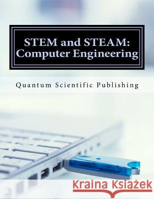 STEM and STEAM: Computer Engineering Quantum Scientific Publishing 9781729836187 Createspace Independent Publishing Platform - książka