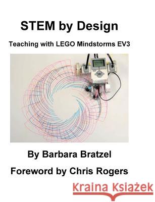 STEM by Design: Teaching with LEGO Mindstorms EV3 Bratzel, Barbara 9781935673187 College House Enterprises, LLC - książka