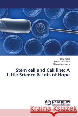 Stem Cell and Cell Line: A Little Science & Lots of Hope Patel Ekta 9783659347146 LAP Lambert Academic Publishing - książka