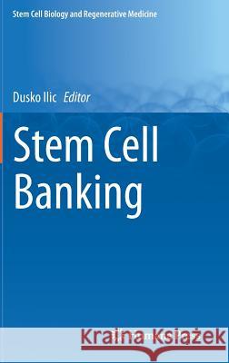 Stem Cell Banking Dusko ILIC 9781493905843 Springer - książka