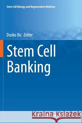 Stem Cell Banking Dusko ILIC 9781493955602 Springer - książka