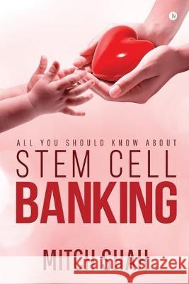 Stem Cell Banking: All You Should Know About Mitch Shah   9781646505616 Notion Press - książka