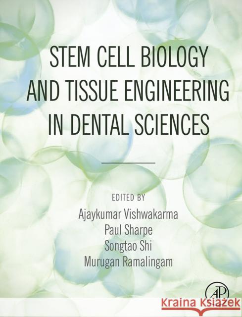 Stem Cell Biology and Tissue Engineering in Dental Sciences Ajay Vishwakarma 9780123971579 ACADEMIC PRESS - książka