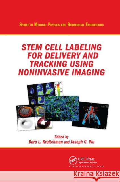 Stem Cell Labeling for Delivery and Tracking Using Noninvasive Imaging Dara L. Kraitchman Joseph Wu 9780367864453 CRC Press - książka