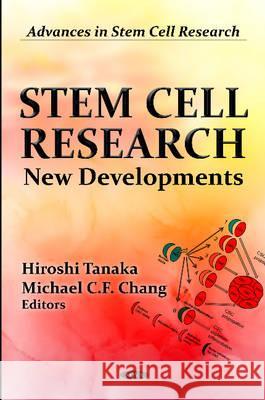 Stem Cell Research: New Developments Hiroshi Tanaka, Michael C F Chang 9781619420816 Nova Science Publishers Inc - książka