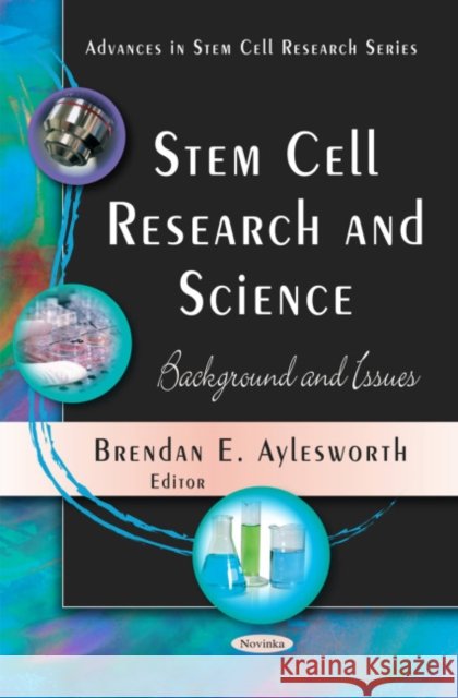 Stem Cell Research & Science: Background & Issues Brendan E Aylesworth 9781608760831 Nova Science Publishers Inc - książka