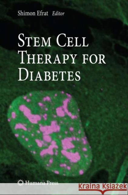 Stem Cell Therapy for Diabetes Shimon Efrat Shimon Efrat 9781607613657 Springer - książka