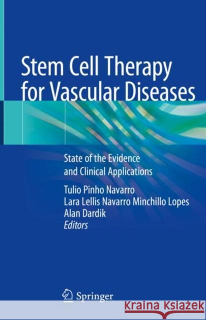 Stem Cell Therapy for Vascular Diseases: State of the Evidence and Clinical Applications Tulio Pinho Navarro Lara Lellis Navarro Minchill Alan Dardik 9783030569532 Springer - książka