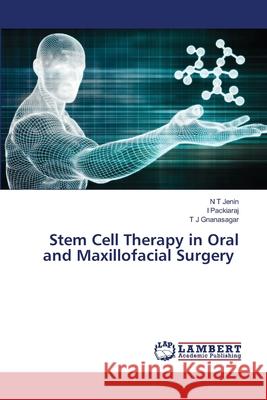 Stem Cell Therapy in Oral and Maxillofacial Surgery N. T. Jenin I. Packiaraj T. J. Gnanasagar 9786203463446 LAP Lambert Academic Publishing - książka