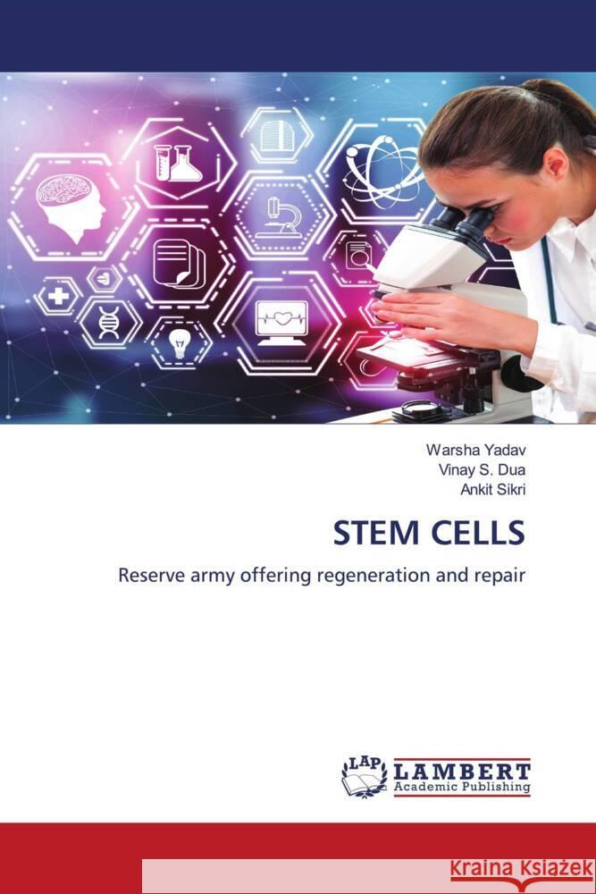 STEM CELLS Yadav, Warsha, Dua, Vinay S., Sikri, Ankit 9786205526439 LAP Lambert Academic Publishing - książka