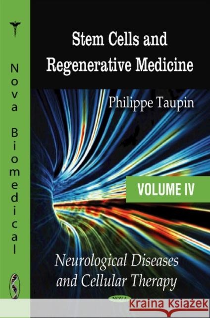 Stem Cells & Regenerative Medicine: Volume 4 -- Neurological Diseases & Cellular Therapy Philippe Taupin 9781607417835 Nova Science Publishers Inc - książka