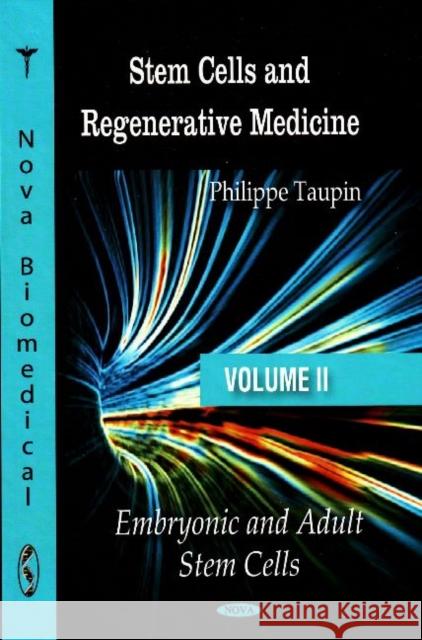 Stem Cells & Regenerative Medicine: Volume II: Embryonic & Adult Stem Cells Phillippe Taupin 9781604564730 Nova Science Publishers Inc - książka