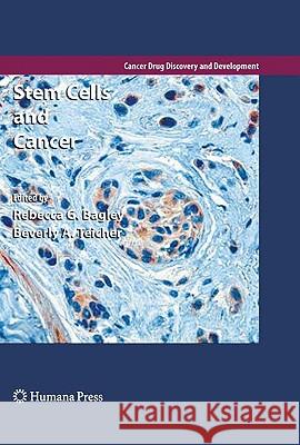 Stem Cells and Cancer Rebecca G. Bagley Beverly A. Teicher 9781603279321 Humana Press - książka