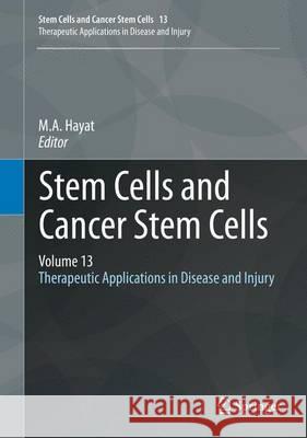 Stem Cells and Cancer Stem Cells, Volume 13: Therapeutic Applications in Disease and Injury Hayat, M. A. 9789401772327 Springer - książka